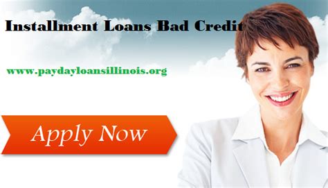 Illinois Installment Loans Bad Credit